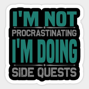 I'm not procrastinating I'm doing side quests Sticker